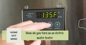 Read more about the article How do you turn on an electric water heater