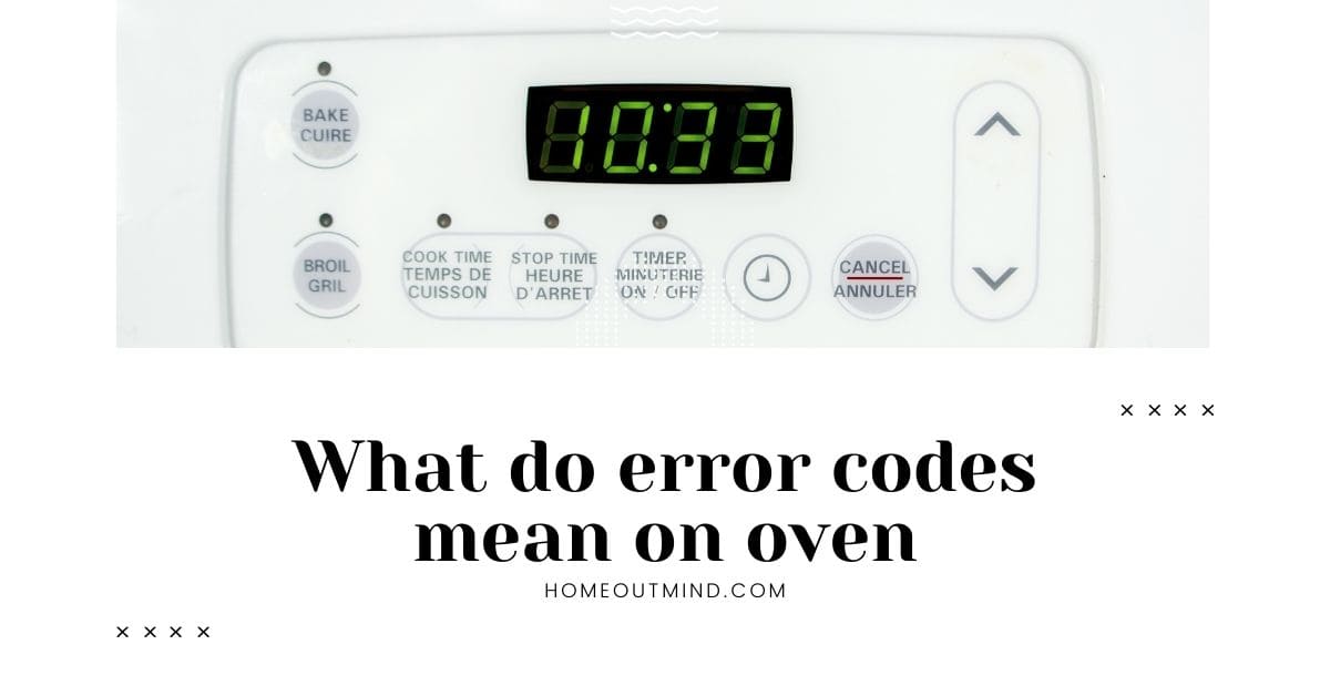 Read more about the article What Do Error Codes Mean on Oven: Decoding the Secrets of Appliance Communication