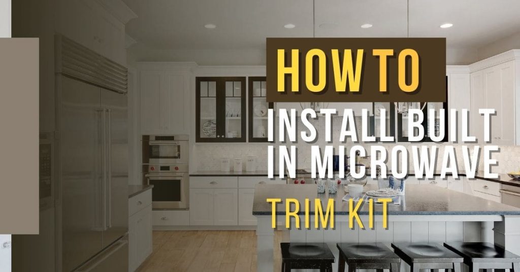 how to install built in microwave trim kit