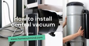 Read more about the article How To Install Central Vacuum In Your Home: A Comprehensive Guide