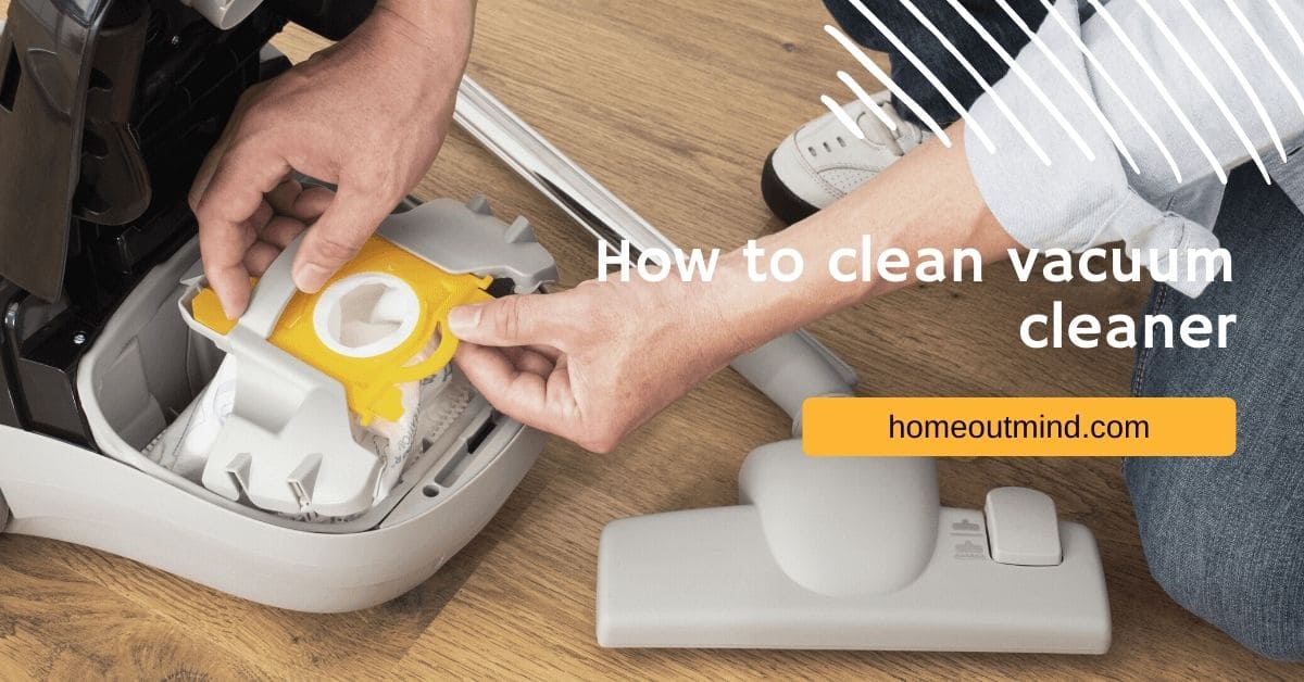 Read more about the article How to Clean Vacuum Cleaner To Save The Efficiency: The Ultimate Guide