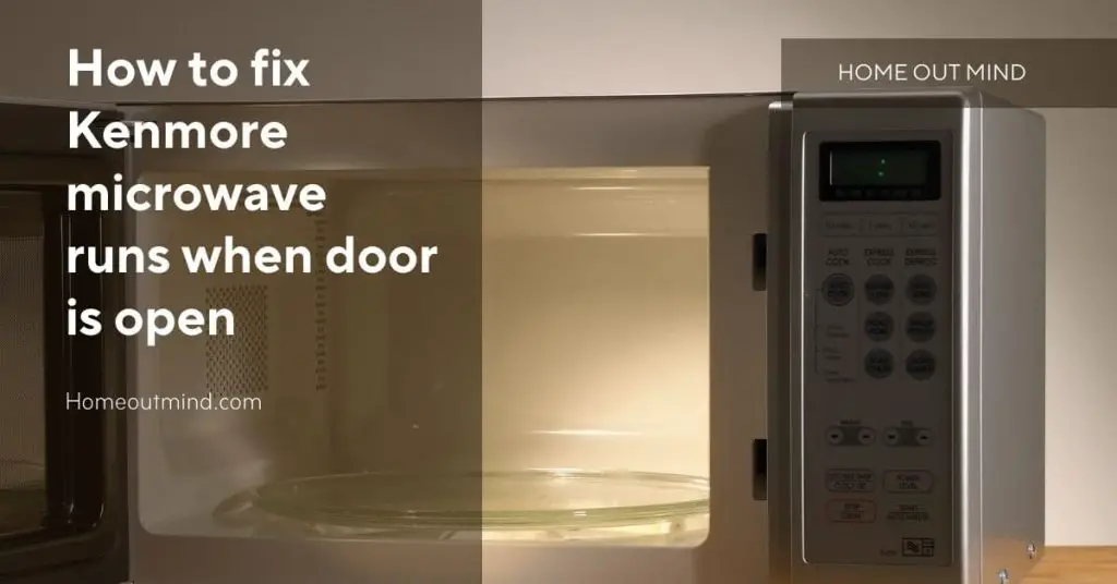 How to fix Kenmore microwave runs when door is open