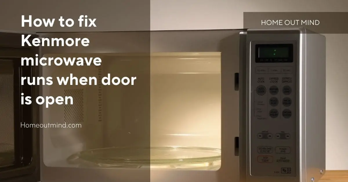 Read more about the article How to fix Kenmore microwave runs when door is open
