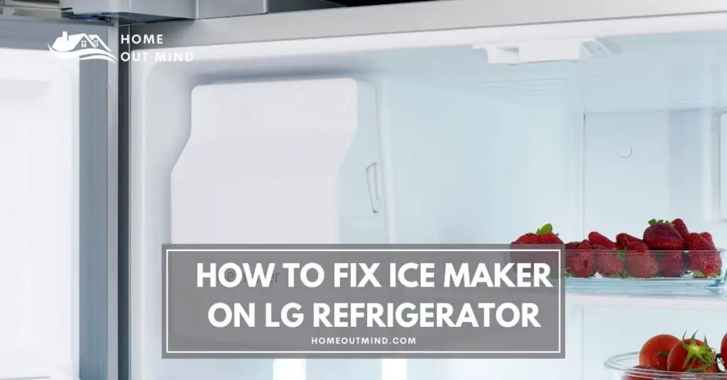 How to fix ice maker on lg refrigerator