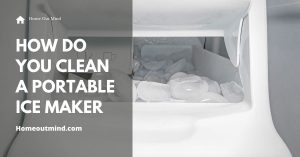 Read more about the article How do you clean a portable ice maker