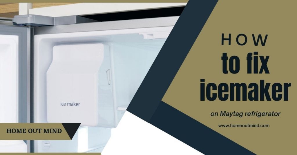 How to fix ice maker on Maytag refrigerator