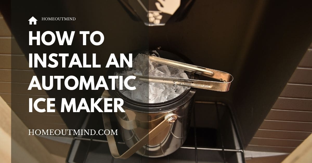 Read more about the article How To Install An Automatic Ice Maker: A Quick and Easy Tutorial