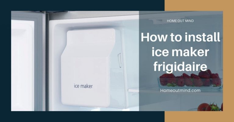 How To Install Ice Maker Frigidaire: A Comprehensive Guide