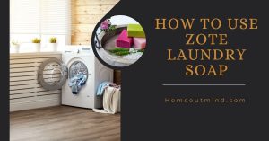 Read more about the article How to Use Zote Laundry Soap for Maximum Effectiveness: A Beginner’s Guide