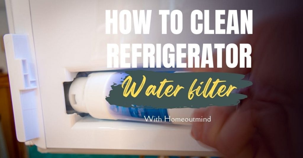 How to clean refrigerator water filter
