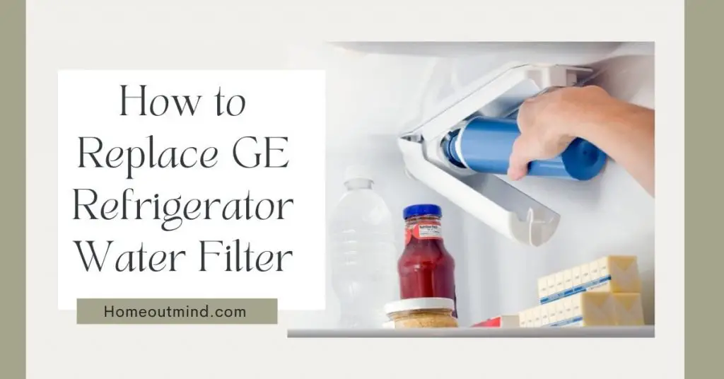 How to Replace GE Refrigerator Water Filter