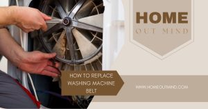 Read more about the article How to Replace Washing Machine Belt For Yourself DIY: Step-by-Step Guide