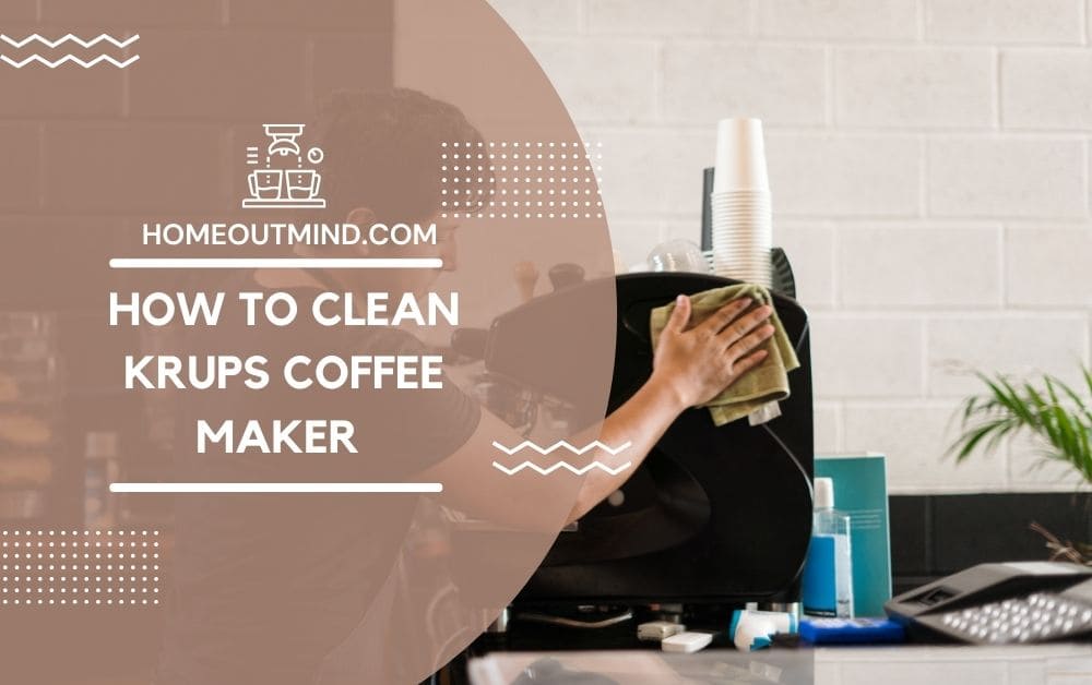 Read more about the article How To Clean Krups Coffee Maker: No More Bitter Coffee