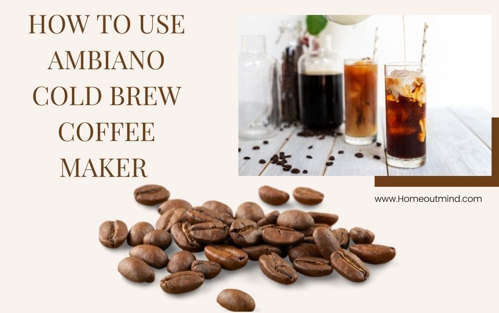 How To Use Ambiano Cold Brew Coffee Maker