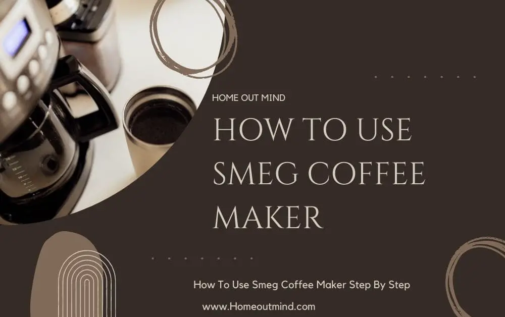 How To Use Smeg Coffee Maker