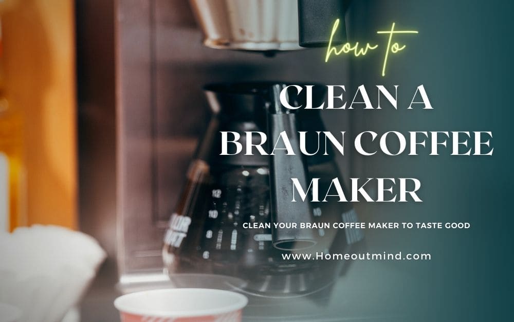 How to clean a Braun coffee maker