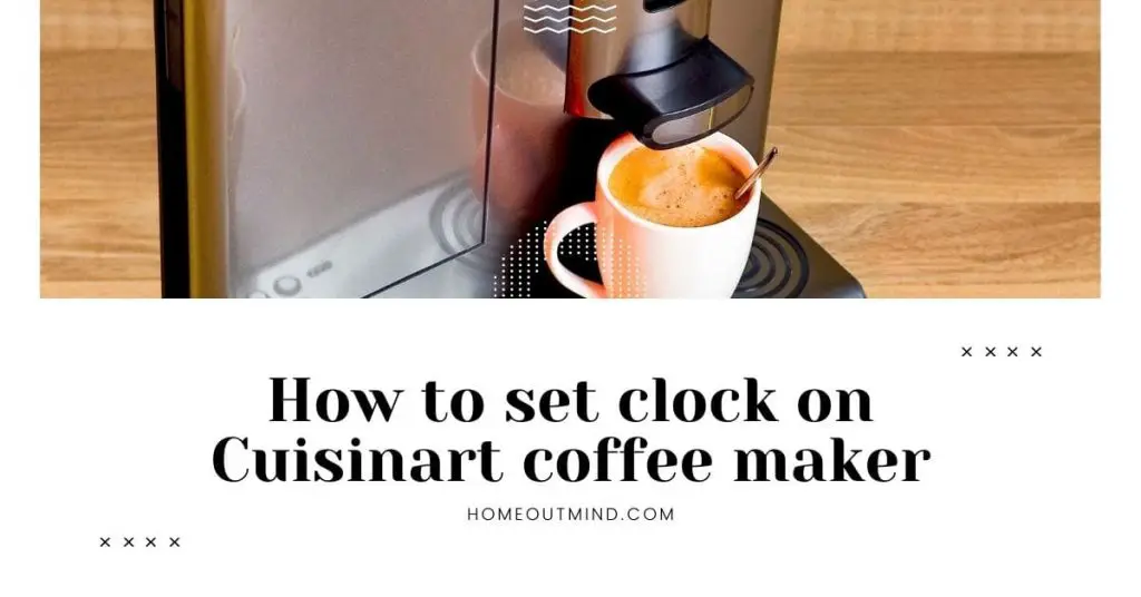 How to set clock on Cuisinart coffee maker