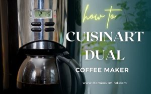 Read more about the article How To Clean Cuisinart Dual Coffee Maker: A Comprehensive Guide