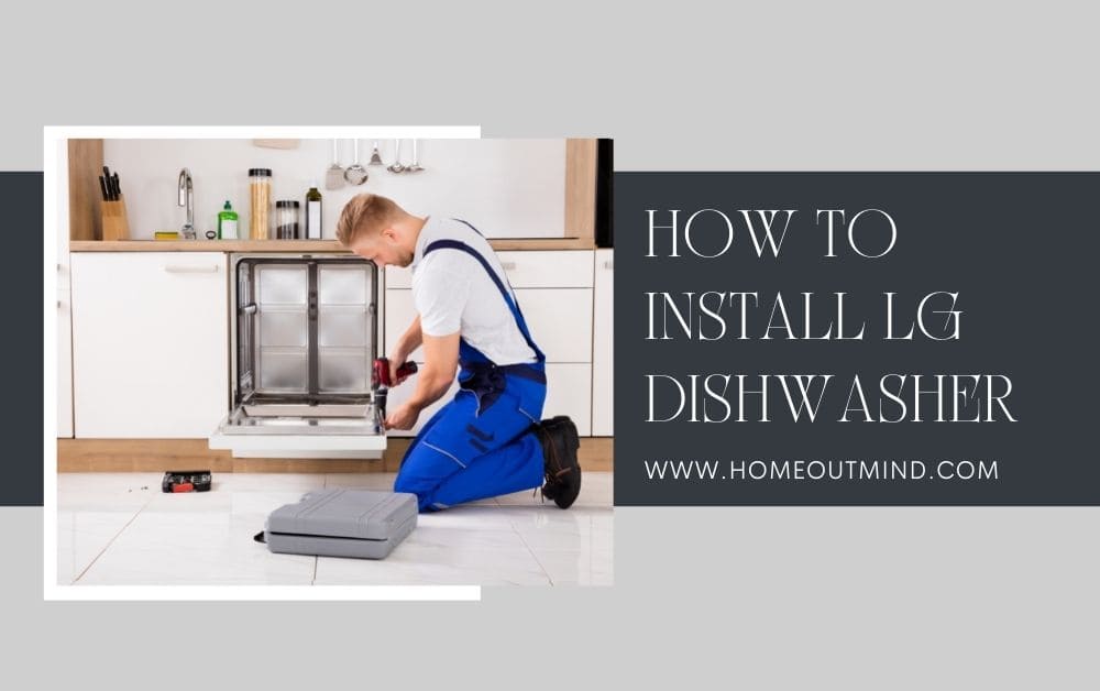 How To Install LG Dishwasher Step-By-Step