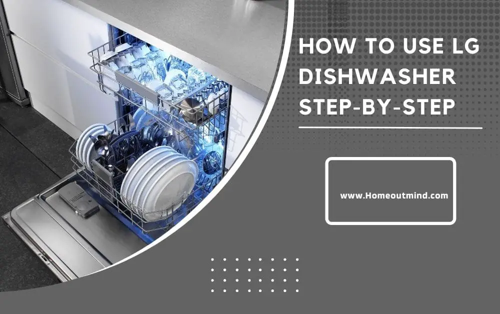 How To Use LG Dishwasher Step-By-Step