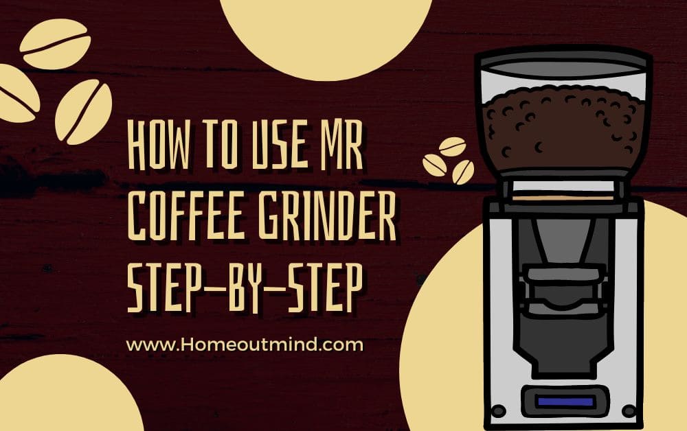 How To Use Mr Coffee Grinder Step-By-Step