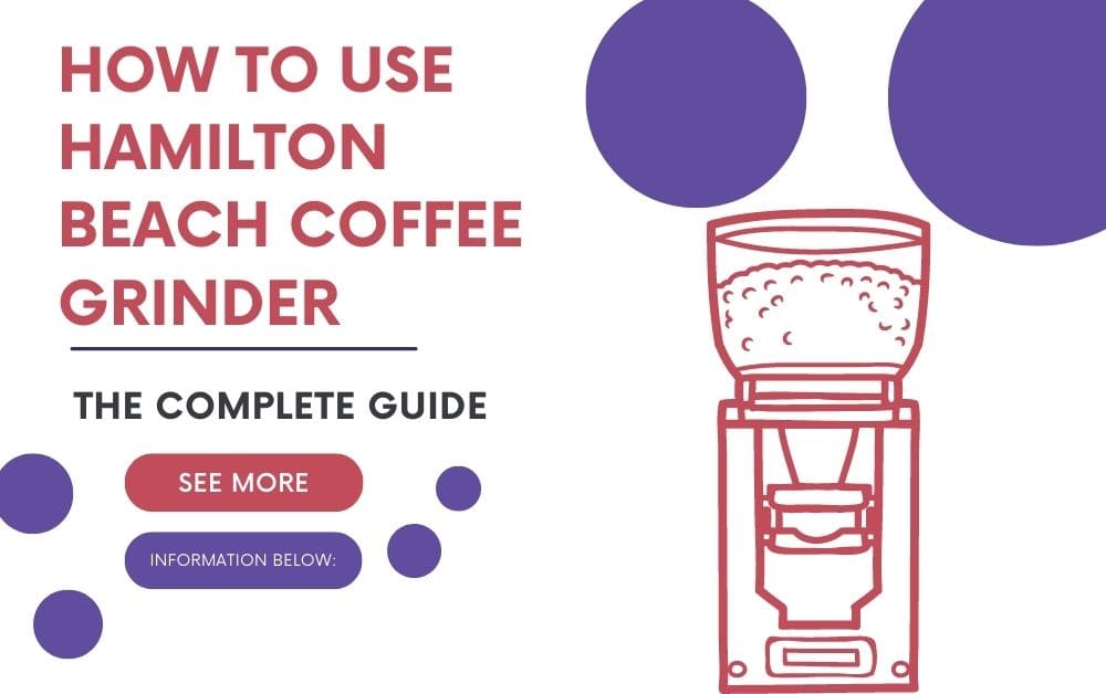 How To Use Hamilton Beach Coffee Grinder (The complete guide)