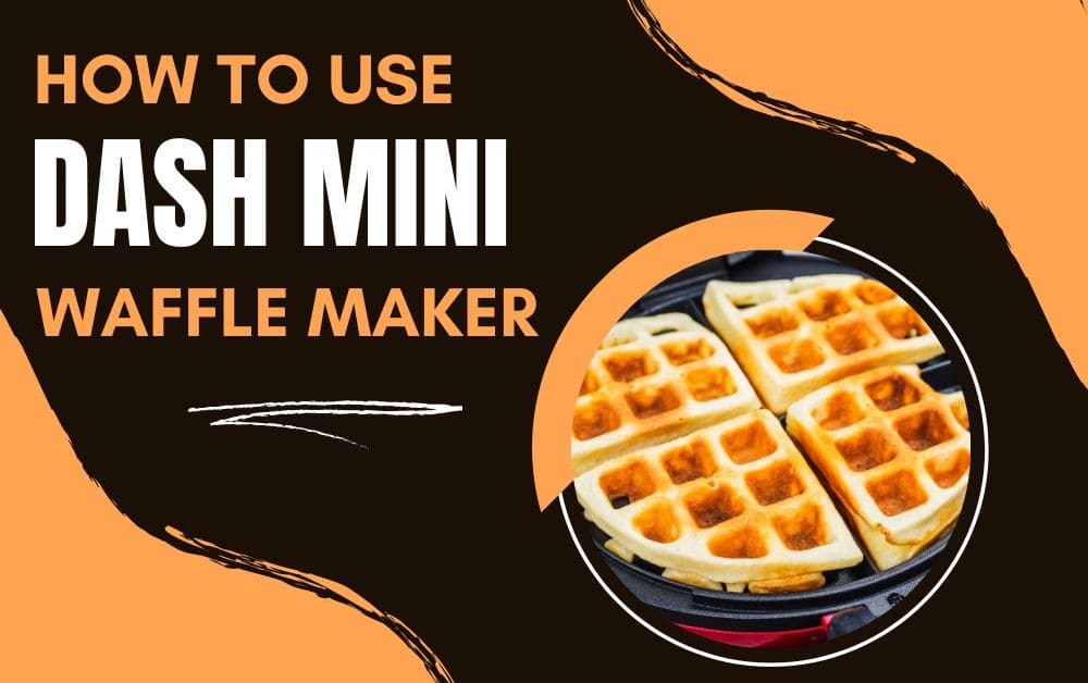 How To Use Dash Mini Waffle Maker